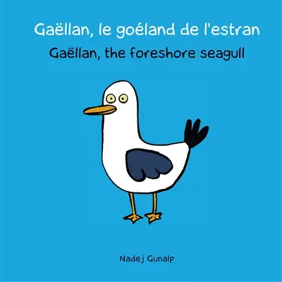 Gaëllan, le goéland de l'estran : Gaëllan, the foreshore seagull