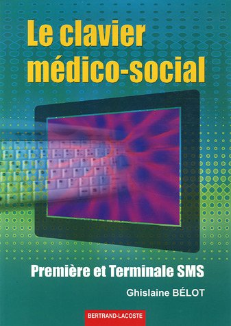 Le clavier médico-social : première et terminale SMS formation continue