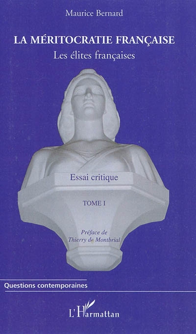La méritocratie française : les élites françaises : essai critique. Vol. 1