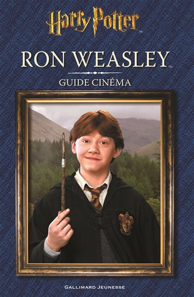 Harry Potter : Ron Weasley : guide cinéma