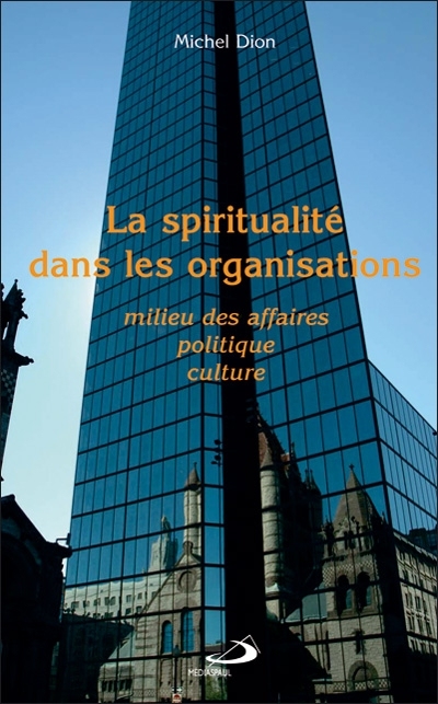 La spiritualité dans les organisations : milieu des affaires, politique, culture