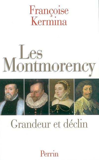 Les Montmorency : grandeur et déclin