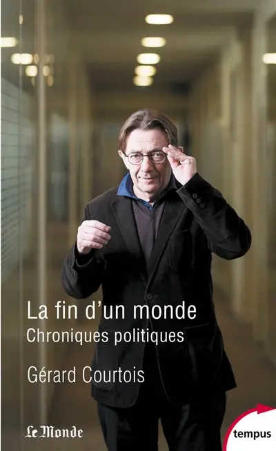 La fin d'un monde : chroniques politiques