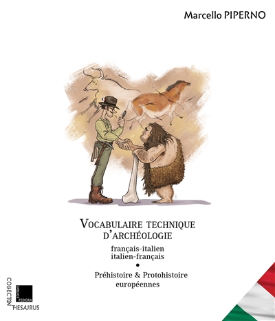 Vocabulaire technique d'archéologie français-italien, italien-français. Vol. 1. Préhistoire & protohistoire européennes