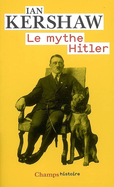 Le mythe Hitler : image et réalité sous le IIIe Reich