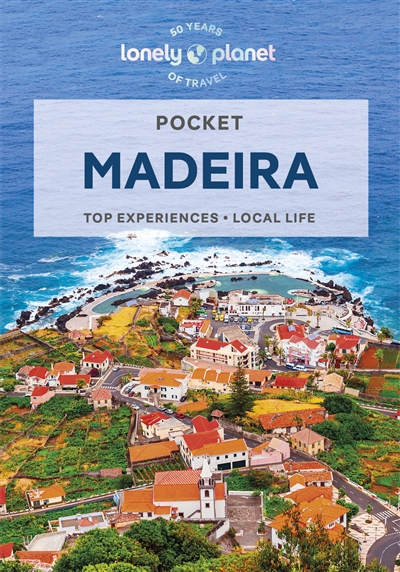 Pocket Madeira : top experiences, local life