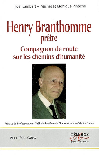 Henry Branthomme, prêtre (1907-2004) : compagnon de route sur les chemins d'humanité