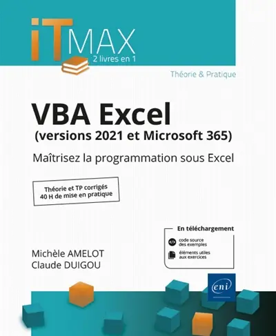 VBA Excel (versions 2021 et Microsoft 365) : cours et exercices corrigés : maîtrisez la programmation sous Excel