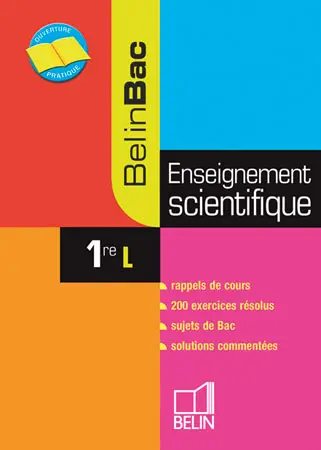 Enseignement scientifique 1re L : rappels de cours, 200 exercices résolus, sujets de Bac, solutions commentées