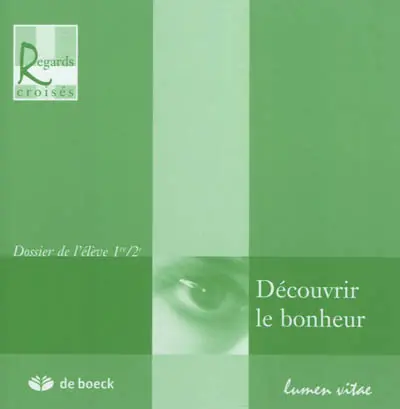 Découvrir le bonheur : dossier de l'élève 1re-2de