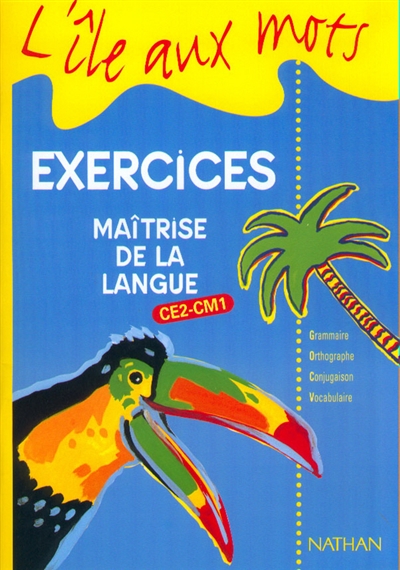 Maîtrise de la langue : cahier d'exercices 1 CE2-CM1