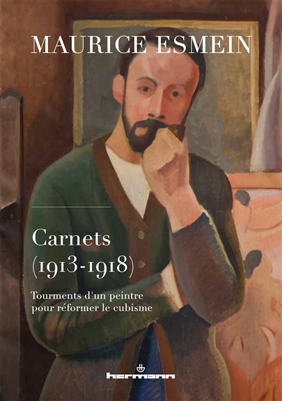 Carnets (1913-1918) : tourments d'un peintre pour réformer le cubisme