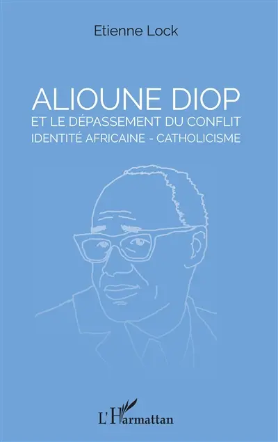 Alioune Diop et le dépassement du conflit : identité africaine-catholicisme