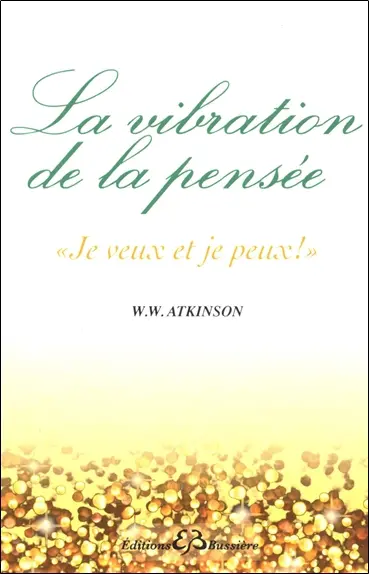 Vibration de la pensée : je veux et je peux