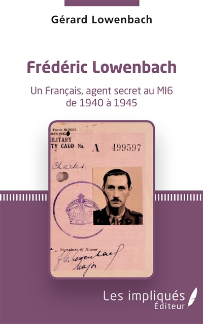 Frédéric Lowenbach : un Français, agent secret au MI6 de 1940 à 1945