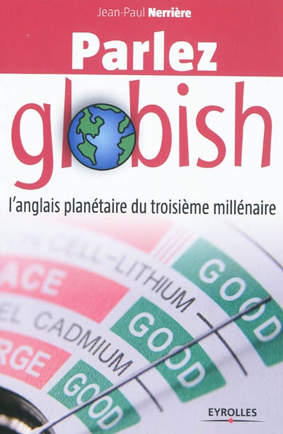 Parlez globish ! : l'anglais planétaire du troisième millénaire