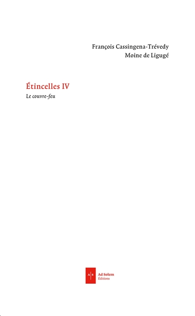 Etincelles. Vol. 4. Le couvre-feu : 2010-2014