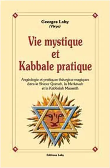 Vie mystique et kabbale pratique : angéologieet pratiques théurgico-magiques dans le Shiour Qomah, la Merkavah et la Kabbalah Maassith