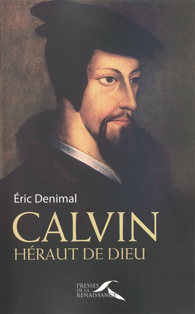 Calvin : héraut de Dieu