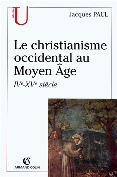 Le christianisme occidental au Moyen Age : IVe-XVe siècle