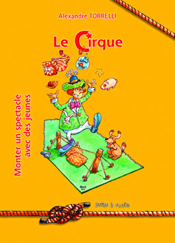 Le cirque : monter un spectacle avec des jeunes
