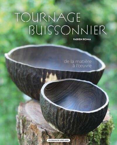 Tournage buissonnier : de la matière à l'oeuvre