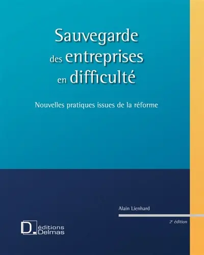 Sauvegarde des entreprises en difficulté : nouvelles pratiques issues de la réforme