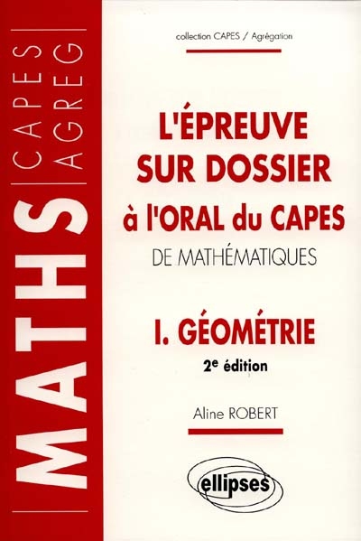L'épreuve sur dossier à l'oral du CAPES de mathématiques. Vol. 1. Géométrie