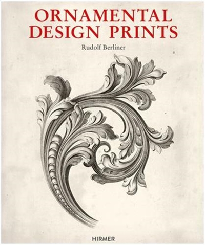 Ornamental Design Prints : From the Fifteenth to the Twentieth Century