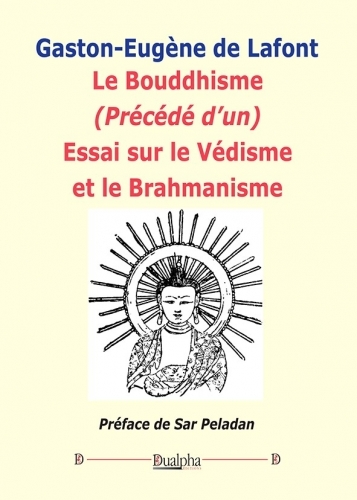 Le bouddhisme. Essai sur le védisme et le brahmanisme