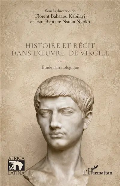Histoire et récit dans l'oeuvre de Virgile : étude narratologie