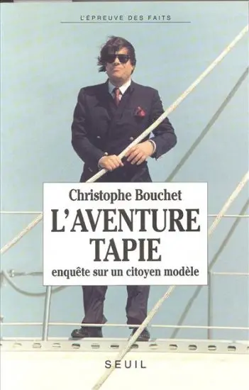 L'aventure Tapie : enquête sur un citoyen modèle