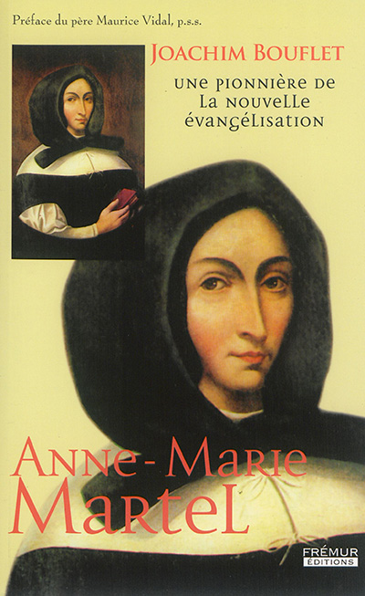 Anne-Marie Martel (1644-1673) : une pionnière de la nouvelle évangélisation