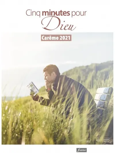 Cinq minutes pour Dieu : carême 2021