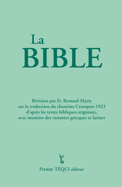 La sainte Bible du chanoine A. Crampon : traduction faite sur les textes originaux avec mention des variantes grecques et latines : couverture verte