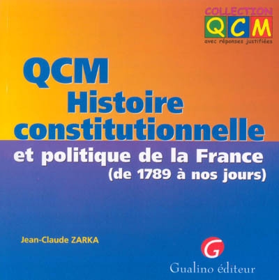 QCM histoire constitutionnelle et politique de la France (de 1789 à nos jours)