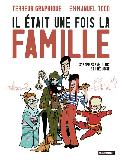 il était une fois la famille : systèmes familiaux et idéologie