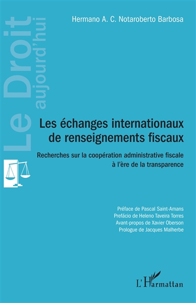 Les échanges internationaux de renseignements fiscaux : recherches sur la coopération administrative fiscale à l'ère de la transparence
