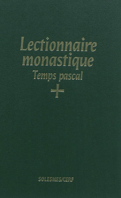 Lectionnaire monastique de l'office divin : à l'usage de l'abbaye de Saint-Pierre de Solesmes : avec traduction française. Vol. 3. Temps pascal. Tempus paschale. Lectionarium monasticum divini officii : ad usum abbatiae S. Petri de Solesmis dispositum : cum interpretatione gallica. Vol. 3. Temps pascal. Tempus paschale