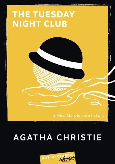 The Tuesday Night Club : a short story