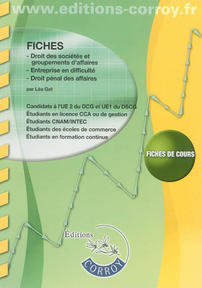 Fiches droit des sociétés et groupements d'affaires, entreprise en difficulté, droit pénal des affaires : candidats à l'UE2 du DCG et UE1 du DSCG, étudiants en licence CCA ou de gestion, étudiants CNAM-INTEC, étudiants des écoles de commerce, étudiants en formation continue : fiches de cours