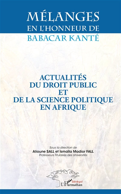 Actualités du droit public et de la science politique en Afrique : mélanges en l'honneur de Babacar Kanté