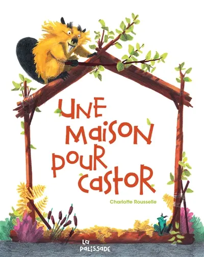 Une maison pour Castor