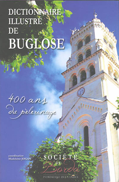 Dictionnaire illustré de Buglose : 400 ans du pèlerinage