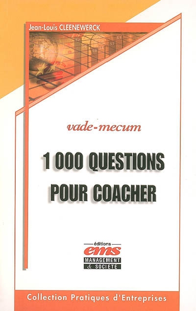 1.000 questions pour coacher : et avoir du leadership sur vos collaborateurs, équipes, associés, clients et tous ceux que vous souhaiter aider...