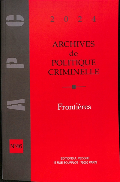 Archives de politique criminelle, n° 46. Frontières