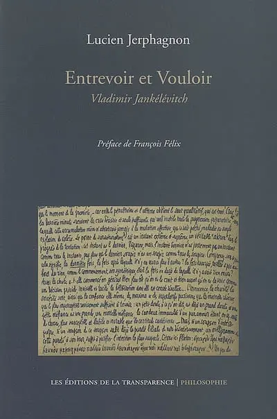 Entrevoir et vouloir : Vladimir Jankélévitch