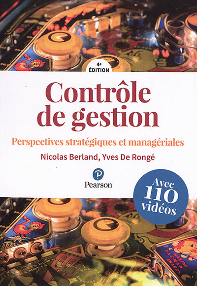 Contrôle de gestion : perspectives stratégiques et managériales : avec 110 vidéos