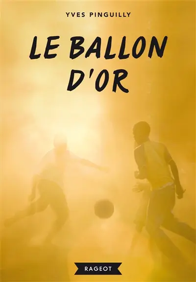 Le ballon d'or : récit tiré du film