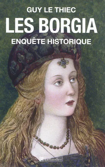 Les Borgia : enquête historique